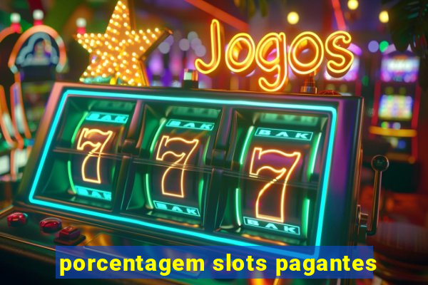 porcentagem slots pagantes